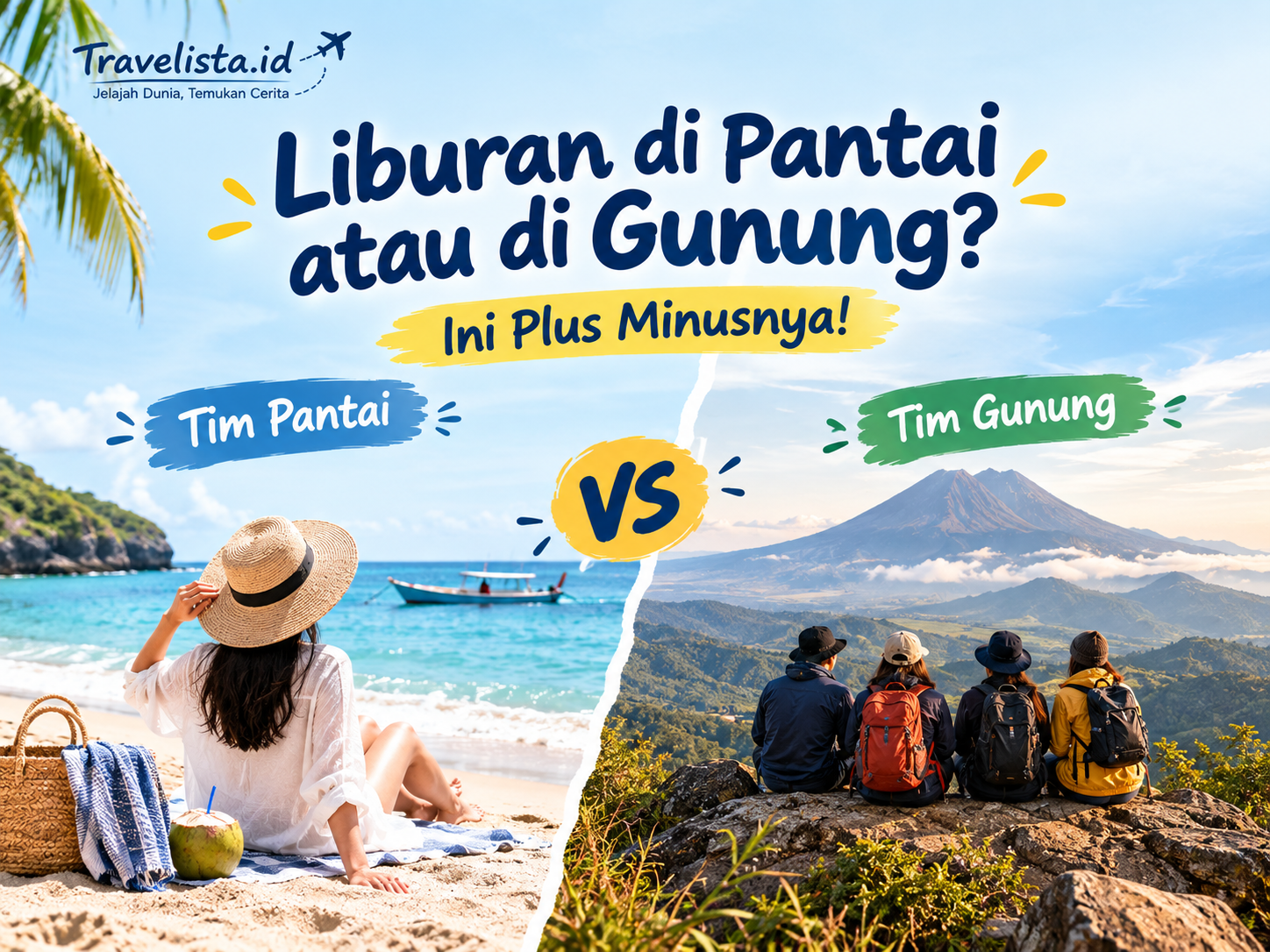 Tim Pantai atau Tim Gunung? Setiap destinasi punya kelebihan dan tantangannya sendiri.